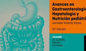  Avances en Gastroenterología, Hepatología y Nutrición Pediátrica (15ª Edición). Jornada Vicente Varea. 