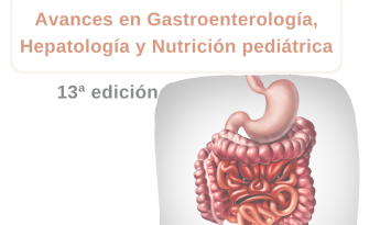 Avances en Gastroenterología, Hepatología y Nutrición Pediátrica (13ª Edición). Jornada Vicente Varea.