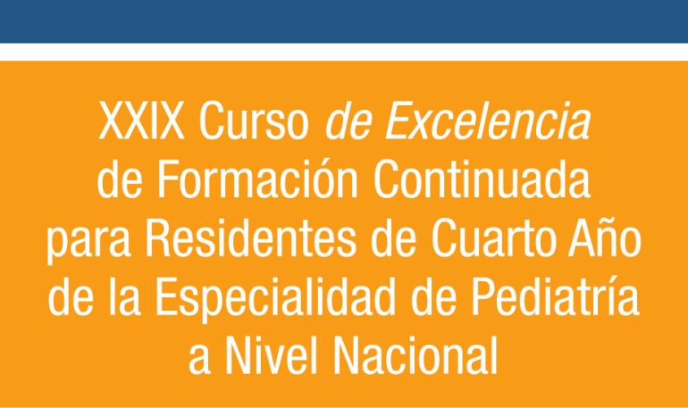XIX Curso de Excelencia de Formación Continuada para Residentes de Cuarto Año de la Especialidad de Pediatría a Nivel Nacional
